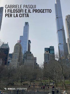 cover image of I filosofi e il progetto per la città